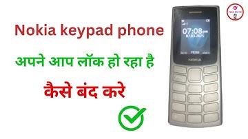 Nokia keypad phone me automatically lock kaise band kare | Nokia mobile me apne aap lock ko off kare
