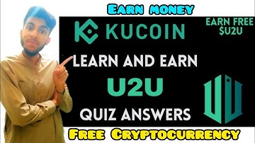 KuCoin Learn And Earn | U2U Quiz Answers | Earn Free USDT | Crypto Loot