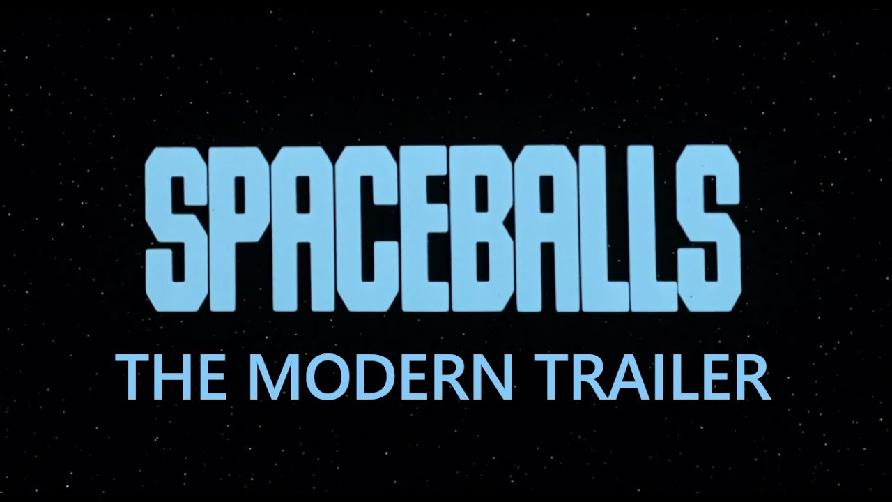 SPACEBALLS: THE MODERN TRAILER