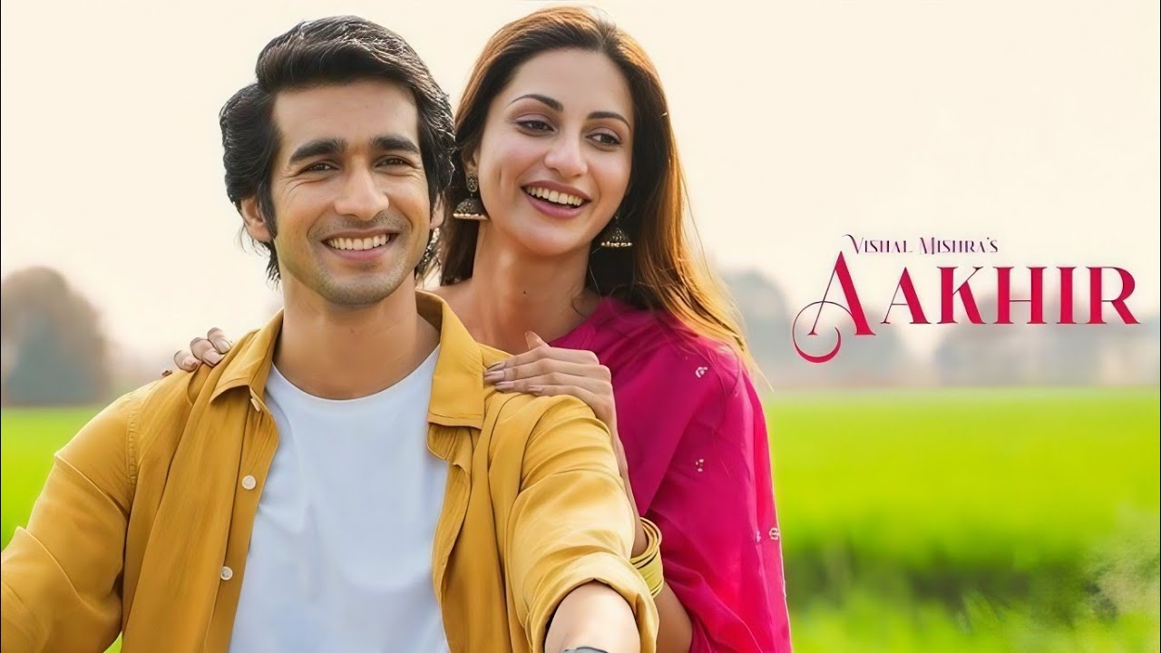 Aakhir (Official Music Video) - Vishal Mishra | Shantanu Maheshwari, Diksha Singh | Kaushal Kishore