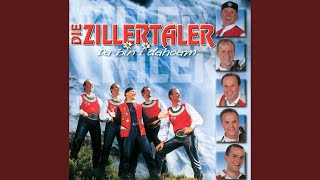 Video thumbnail of "Die Zillertaler - Da Bin I Dahoam"