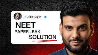 NEET LEAK KA SOLUTION | GOVT FAILURE