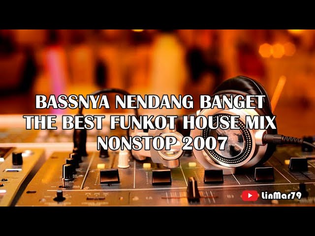 DJ PUJASERA MILLES HOUSE MUSIK PALING ENAK & KENCANG  FULL BASS BIKIN GELENG² & JOGET FUNKOT 2007 class=