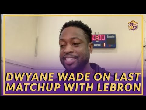 Lakers Interview: Dwyane Wade on His Last Matchup With LeBron James