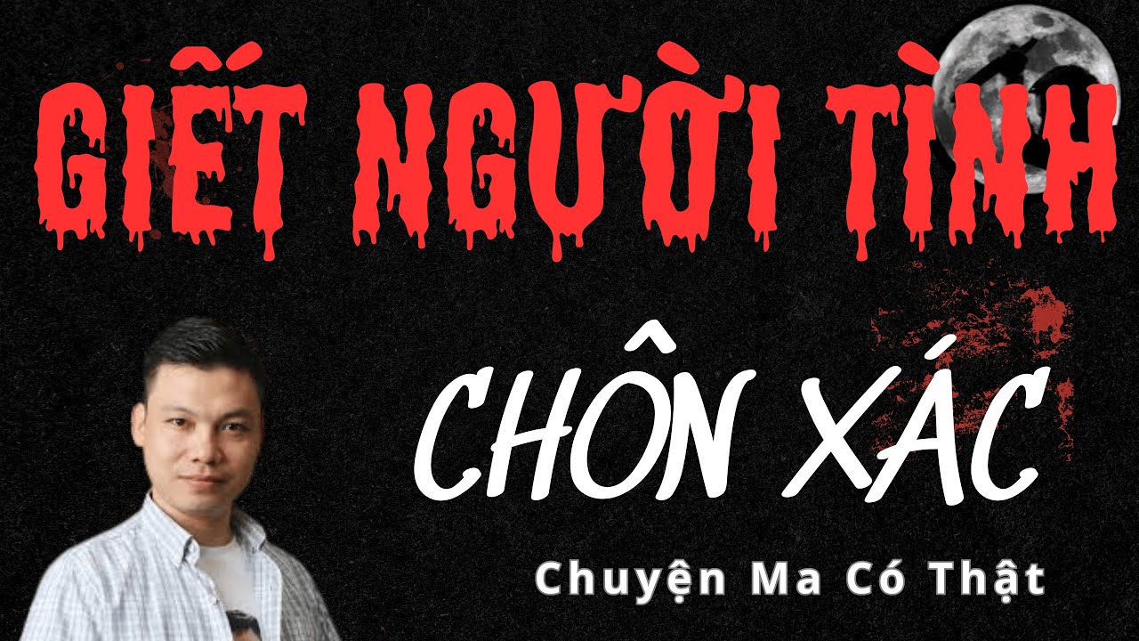 Truyện ma Đình Soạn : GIẾT NGƯỜI TÌNH CHÔN XÁC | Chuyện Ma Mới Nhất