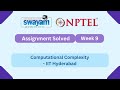 Master Week 9 of Computational Complexity with NPTEL Answers π | MYSWAYAM 2025