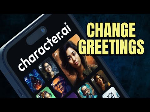 How to Change Greetings in Character Ai 2025