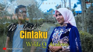 MALAIKAT CINTAKU -WILDA Q ACADEMY [ ]