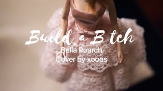 Bella Poarch - Build a B tch ( xooos cover ) Lyric