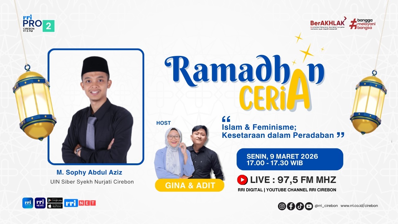 🔴 Islam & Feminisme;Kesetaraan dalam Peradaban || RAMADHAN CERIA Pro2 RRI Cirebon
