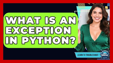 What Is An Exception In Python? - Learn To Troubleshoot