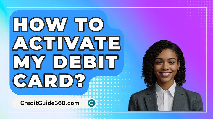 How To Activate My Debit Card? - CreditGuide360.com