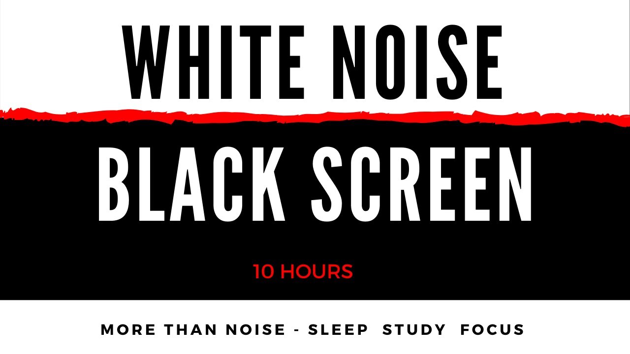 White Noise Black Screen Sleep Study Focus 10 Hours Youtube Black Screen White Noise Noise