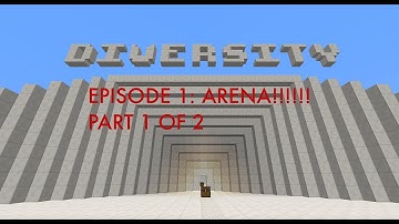 Diversity Part 1: Arena!