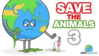 ANGRY EARTH images compilation 17 : Save The Animals 3