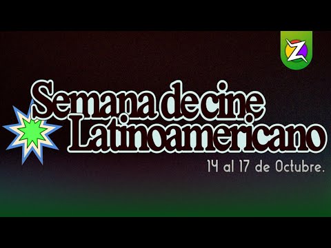 SE VIENE la SEMANA del CINE LATINOAMERICANO