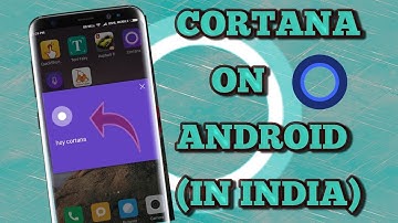 How To Install And Use Microsoft’s Cortana On Android (No Root)