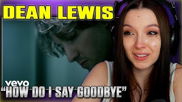 Dean Lewis - How Do I Say Goodbye | FIRST TIME REACTION