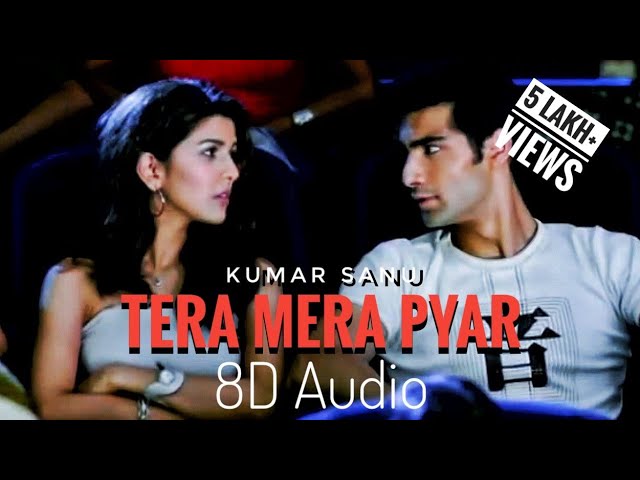 Tera Mera Pyar (8D Audio) Kumar Sanu | NDS | Love Ambience - YouTube