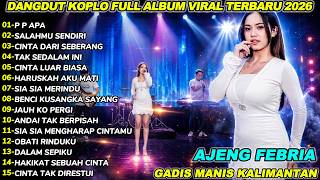 GADIS MANIS KALIMANTAN AJENG FEBRIA KOPLO DANGDUT  FULL ALBUM 2025!DANGDUT KOPLO VIXION V2