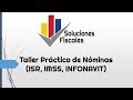 Taller Práctico de Nóminas (ISR, IMSS, INFONAVIT)