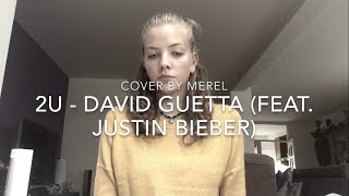 2U - David Guetta ft. Justin Bieber (Cover by Merel)