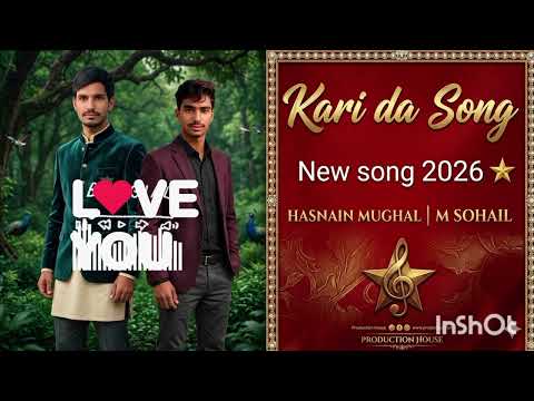 Kari da song official hasnain mughal M Sohail hd Song new Song