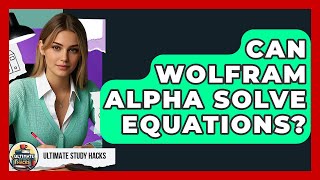 Can Wolfram Alpha Solve Equations? - Ultimate Study Hacks