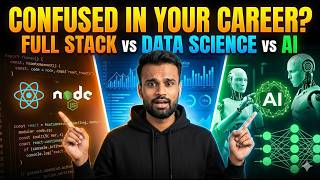 Full Stack vs Data Science vs AI: Which Career is Best for You in 2026?