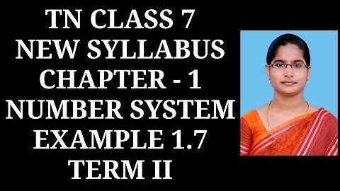7th maths T-2 Ch-1 Number system Example 1.7 | Samacheer One plus One channel