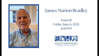 Good Shepherd Tequesta Live Stream, James Marion Bradley  Memorial June 06, 2025
