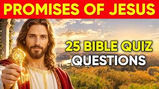THE PROMISES OF JESUS: Can You Get All 25 Questions Right? screenshot 4