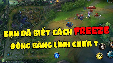 Học chơi tốc chiến #19: Chiến thuật Freeze - Đóng băng lính | Chiến thuật kiểm soát đợt lính