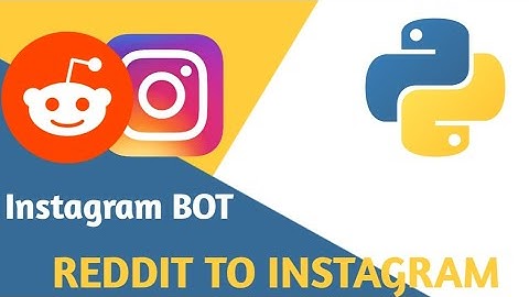 Bot that automatically builds Instagram page with python! | Reddit to Instagram  Bot.