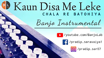 Kaun Disa me leke Chala re Batohiya |  Banjo instrumental | Hemlata and Jaspal singh | Banjo Lab