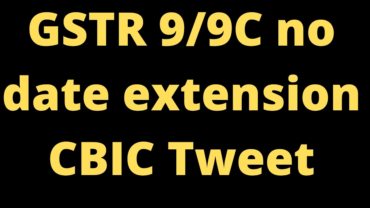 GSTR 9 Annual return date extension tweet by CBIC confirming about fake order no 2/2020 | GSTR 9C