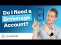 Is it time to open a brokerage account for your investments