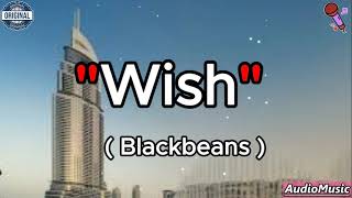 WISH - BLACK BEANS (เนื้อเพลง)