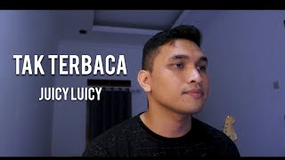 Tak Terbaca - Juicy Luicy (Cover by David Sijabat)