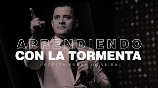 Profeta Ronny Oliveira | Aprendiendo Con La Tormenta | 2019