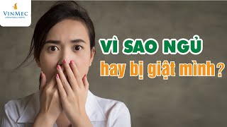 Vì Sao Ngủ Hay Bị Giật Mình?