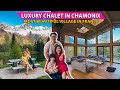  luxury chalet in chamonix most beautiful village in the french alps  alpen trip part 3