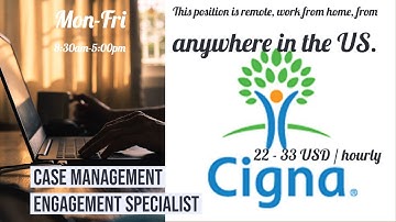 Cigna Management Engagement Specialist - WFH | Mon-Fri 8:30am-5:00pm | High school diploma or GED