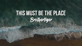 Brothertiger - This Must Be The Place (Naive Melody) | Español