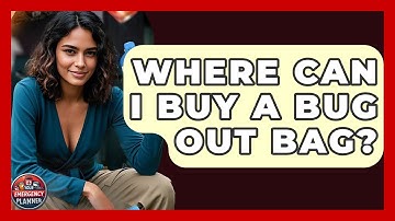Where Can I Buy a Bug Out Bag? | Your Emergency Planner