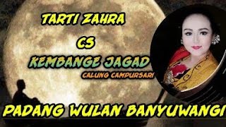 PADANG WULAN ing Pesisir BANYUWANGI Tarti zahra CS KEMBANGE Jagad CILACAP