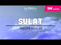 Freddie Aguilar - Sulat (Official Lyric Video)