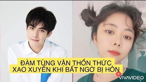 ĐÀM TÙNG VẬN THỔN THỨC, NHỊP TIM THÌNH THỊCH VỚI NỤ HÔN BẤT NGỜ CỦA TRAI ĐẸP