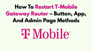 How To Restart T-Mobile Gateway Router – Button, App, And Admin Page Methods screenshot 5