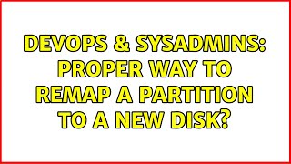 DevOps & SysAdmins: Proper way to remap a partition to a new disk?